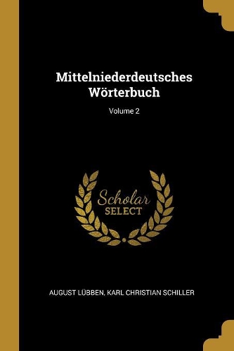 Mittelniederdeutsches Wörterbuch; Volume 2