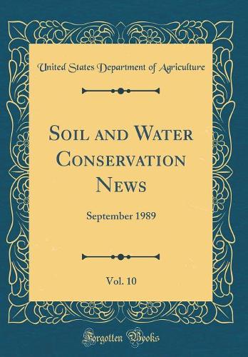Soil and Water Conservation News, Vol. 10: September 1989 (Classic Reprint)