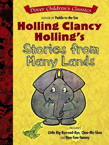 Holling Clancy Holling's Stories from Many Lands: (Dover Children's Classics)