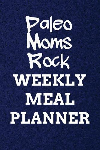 Paleo Moms Rock WEEKLY MEAL PLANNER