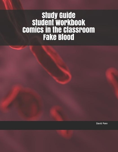 Study Guide Student Workbook Comics in the Classroom Fake Blood