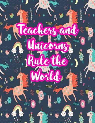 Teachers and Unicorns Rule the World