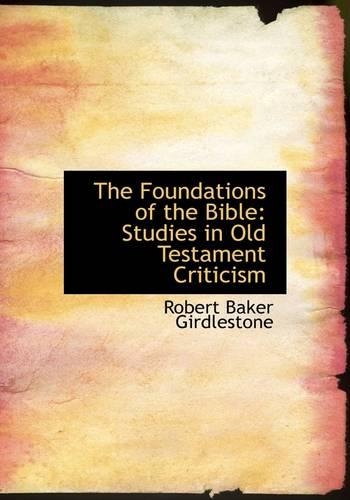 The Foundations of the Bible: Studies in Old Testament Criticism(English)