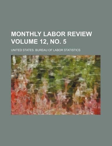 Monthly Labor Review Volume 12, No. 5: (English)