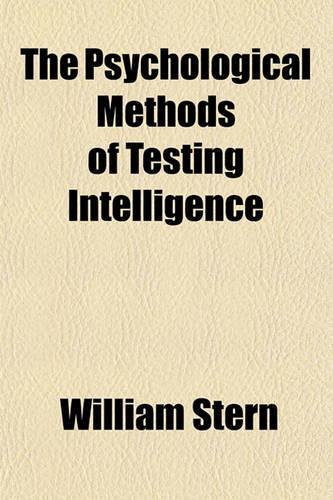 The Psychological Methods of Testing Intelligence