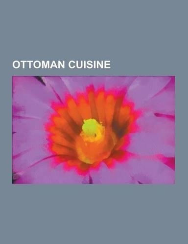 Ottoman Cuisine: Armenian Cuisine, Greek Cuisine, Turkish Cuisine, Western Armenian Cuisine, Skender Kebap, Pistacia Lentiscus, Yoghurt