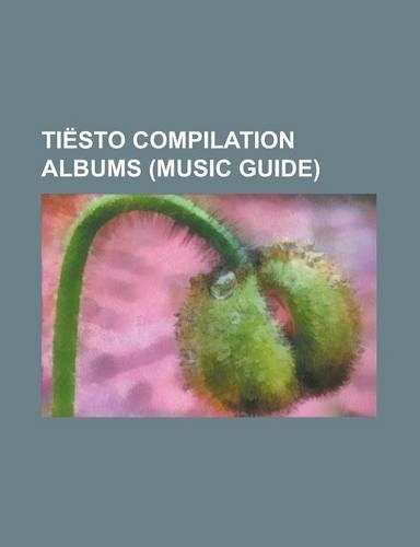 Tiesto Compilation Albums (Music Guide)