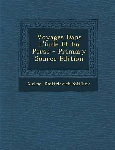 Voyages Dans L'Inde Et En Perse: (French)