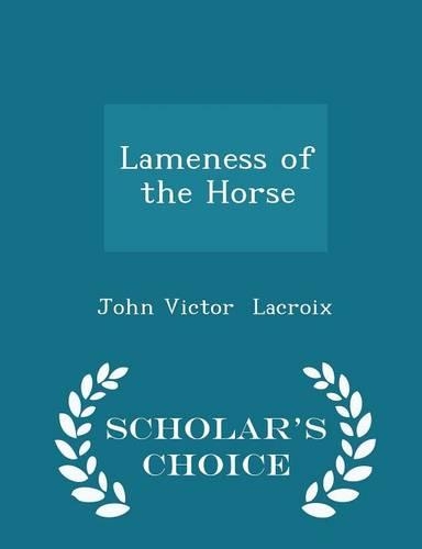 Lameness of the Horse - Scholar's Choice Edition: (English)