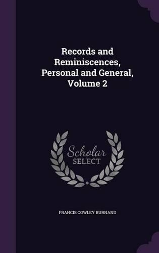 Records and Reminiscences, Personal and General, Volume 2: (English)