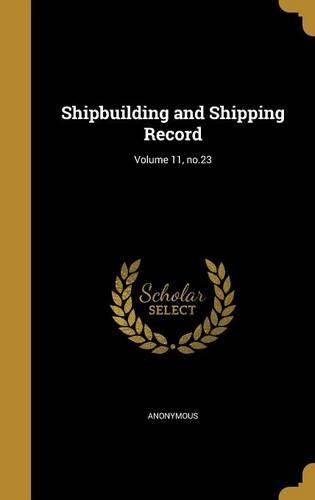 Shipbuilding and Shipping Record; Volume 11, no.23