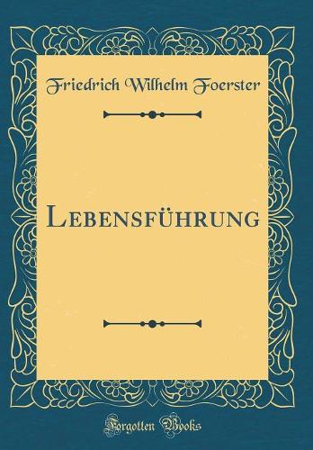 Lebensführung (Classic Reprint)