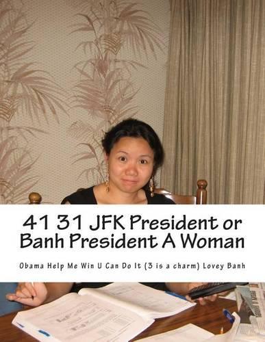 41 31 JFK President or Banh President a Woman