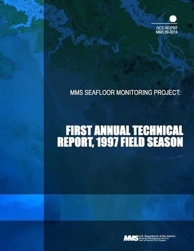 MMS Seafloor Monitoring Project: First Annual Technical Report, 1997 Field Season