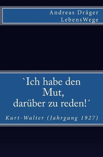 LebensWege: Kurt-Walter Jahrgang 1927(German)