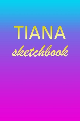 Tiana: Sketchbook - Blank Imaginative Sketch Book Paper - Pink Blue Gold Custom Letter T Personalized Cover - Teach & Practice Drawing for Experienced & As
