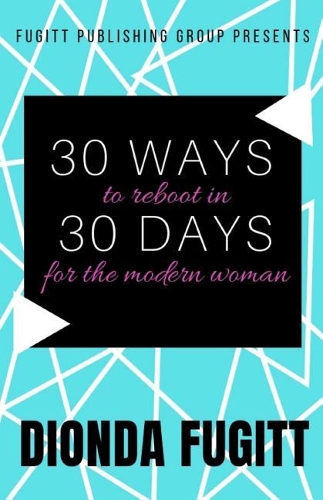 30 Ways to Reboot In 30 Days: for the modern woman