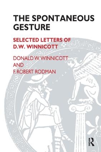 The Spontaneous Gesture: Selected Letters of D.W. Winnicott(English)