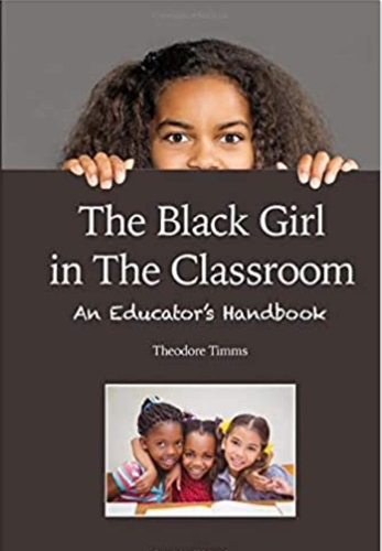 The Black Girl in the Classroom: An Educator's Handbook