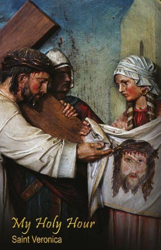 My Holy Hour - St. Veronica: A Devotional Prayer Journal(1 Stations of the Cross)