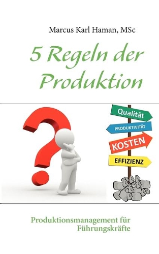5 Regeln der Produktion: Produktionsmanagement für Führungskräfte(German)