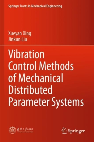 Vibration Control Methods of Mechanical Distributed Parameter Systems: (Springer Tracts in Mechanical Engineering)