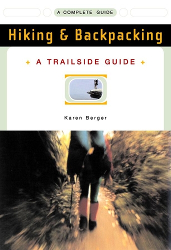 A Trailside Guide: Hiking & Backpacking: (0 Trailside Guides)