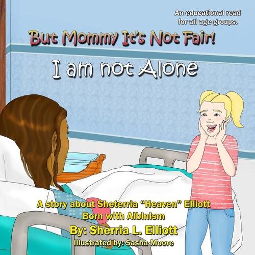 I Am Not Alone: (4 But Mommy It's Not Fair!)
