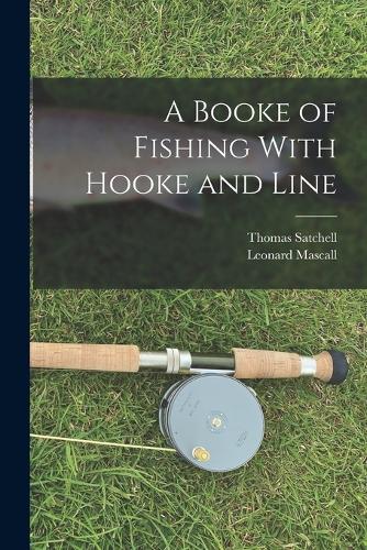 Booke of Fishing With Hooke and Line