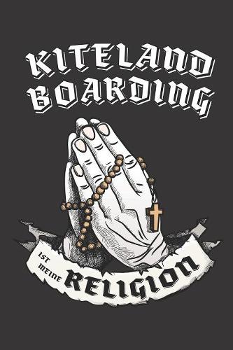 Kiteland Boarding Ist Meine Religion: DIN A5 6x9 I 120 Seiten I Kariert I Notizbuch I Notizheft I Notizblock I Geschenk I Geschenkidee