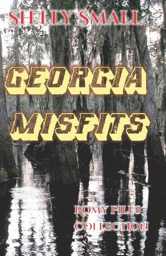 Georgia Misfits: (3 The Romy Files Collection)