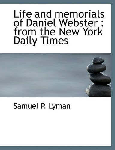 Life and Memorials of Daniel Webster