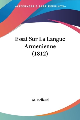 Essai Sur La Langue Armenienne (1812): (French)