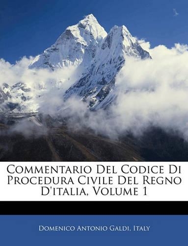 Commentario del Codice Di Procedura Civile del Regno d'Italia, Volume 1