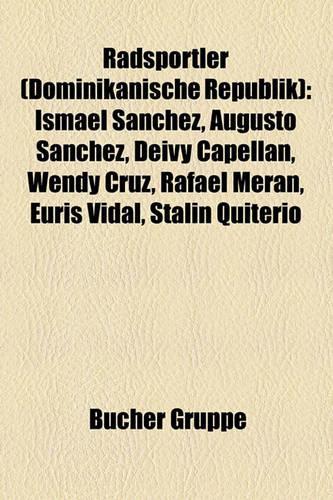 Radsportler (Dominikanische Republik): Ismael Sanchez, Augusto Sanchez, Deivy Capellan, Wendy Cruz, Rafael Meran, Euris Vidal, Stalin Quiterio(German)