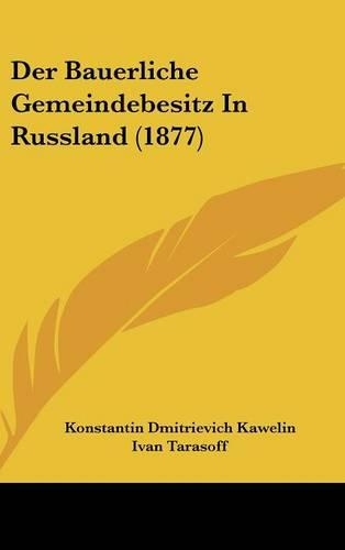 Der Bauerliche Gemeindebesitz in Russland (1877)