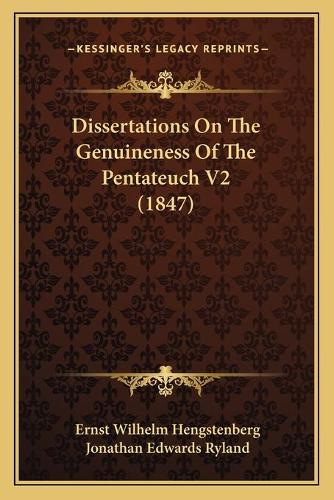 Dissertations On The Genuineness Of The Pentateuch V2 (1847)