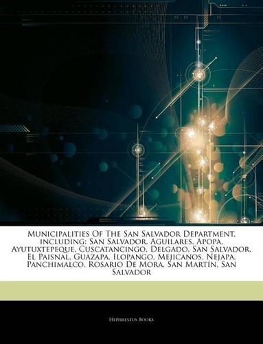 Articles on Municipalities of the San Salvador Department, Including