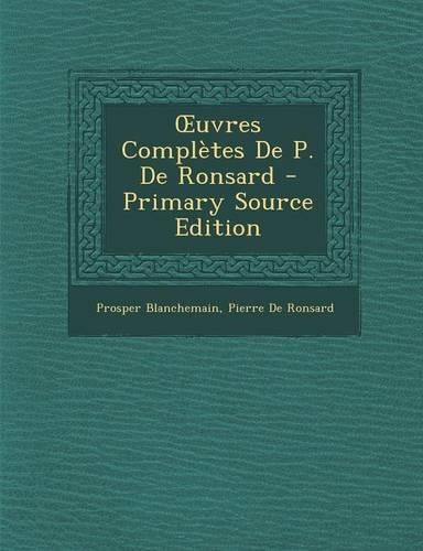 Uvres Completes de P. de Ronsard