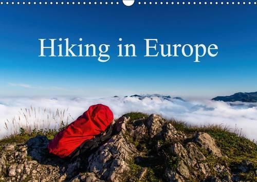 Hiking in Europe 2016: Pictures from the Alps, the Vosges, the Elbe Sandstone Mountains and the Hadrian's Wall(Calvendo Nature)