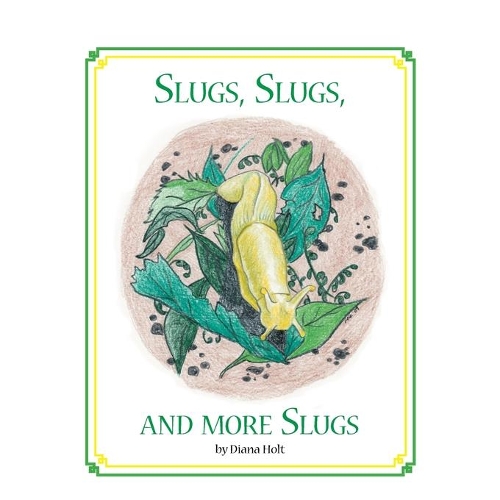 Slugs, Slugs, and More Slugs: Grandma's Silver Series(Grandma's Silver)
