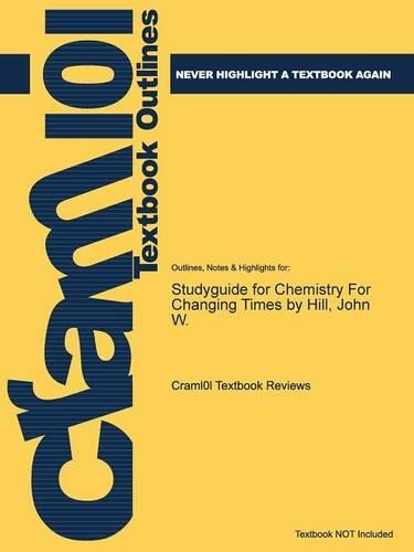 Studyguide for Chemistry for Changing Times by Hill, John W.: (English)