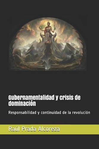 Gubernamentalidad Y Crisis de Dominación