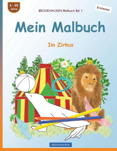 BROCKHAUSEN Malbuch Bd. 1 - Mein Malbuch: Im Zirkus(1 Im Zirkus)