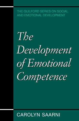 The Development of Emotional Competence: (The Guilford Social and Emotional Development)