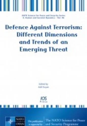 Defence Against Terrorism: Different Dimensions and Trends of an Emerging Threat