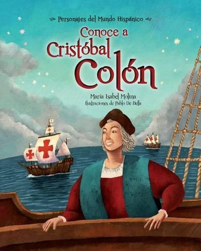 Conoce a Cristbal Coln: (Personajes del Mundo Hispanico)