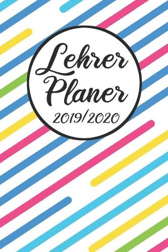 Lehrer Planer 2019 / 2020: Lehrerkalender 2019 2020 - Lehrerplaner A5, Lehrernotizen & Lehrernotizbuch für den Schulanfang
