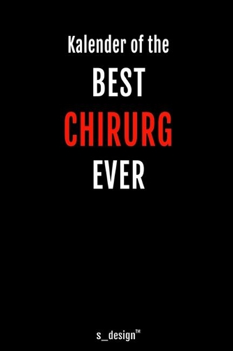 Kalender für Chirurgen / Chirurg / Chirurgin: Immerwährender Kalender / 365 Tage Tagebuch / Journal [3 Tage pro Seite] für Notizen, Planung / Planungen / Planer, Erinnerungen, Sprüche