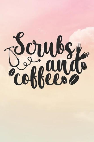 Scrubs And Coffee